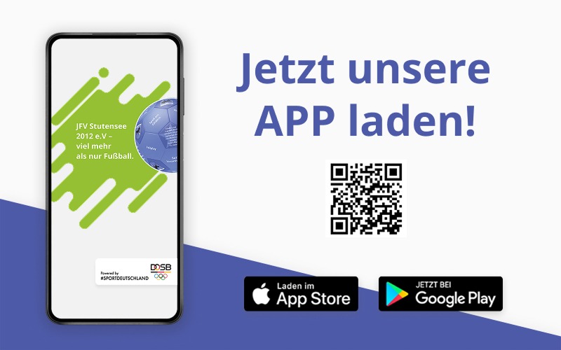 Auf dem Smartphone-Display ist eine grün-weiße Sport-App mit einem Fußball zu sehen. Der Text lautet: „Jetzt unsere APP laden!“, gefolgt von Buttons für den App Store und Google Play. Auf der rechten Seite befindet sich ein QR-Code.